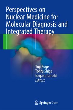 Perspectives on Nuclear Medicine for Molecular Diagnosis and Integrated Therapy