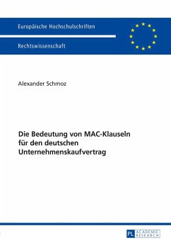 Die Bedeutung von MAC-Klauseln für den deutschen Unternehmenskaufvertrag - Schmoz, Alexander