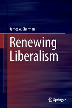 Renewing Liberalism - Sherman, James A.