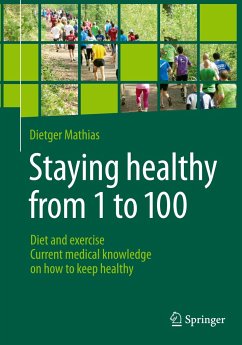 Staying healthy from 1 to 100 - Mathias, Dietger