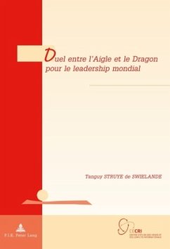 Duel entre l'Aigle et le Dragon pour le leadership mondial - Struye de Swielande, Tanguy