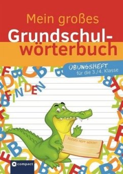 Mein großes Grundschulwörterbuch - Übungsheft für die 3./4. Klasse - Ernsten, Svenja