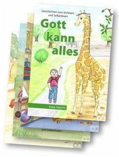 Gott kann alles - Geschichten zum Vorlesen und Selberlesen - Habicht, Katja