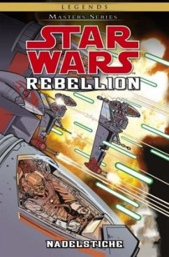 Rebellion III - Nadelstiche / Star Wars - Masters Bd.13 - Barlow, Jeremy;Wilson, Colin