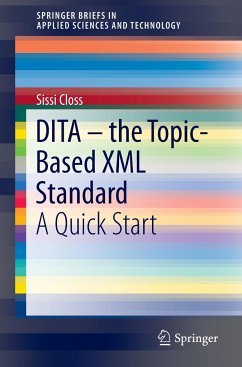 DITA ¿ the Topic-Based XML Standard - Closs, Sissi