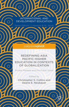 Redefining Asia Pacific Higher Education in Contexts of Globalization: Private Markets and the Public Good (eBook, PDF)