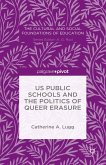 US Public Schools and the Politics of Queer Erasure (eBook, PDF)