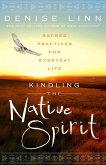 Kindling the Native Spirit (eBook, ePUB)