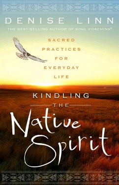 Kindling the Native Spirit (eBook, ePUB) - Linn, Denise