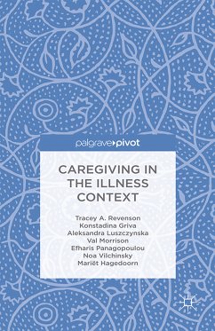 Caregiving in the Illness Context (eBook, PDF) - Revenson, T.; Griva, K.; Luszczynska, A.; Morrison, V.; Panagopoulou, E.; Vilchinsky, N.; Hagedoorn, M.; Loparo, Kenneth A.