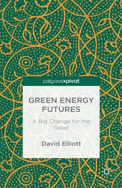 Green Energy Futures: A Big Change for the Good (eBook, PDF) - Elliott, David