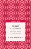 Blood Cultures: Medicine, Media, and Militarisms (eBook, PDF)