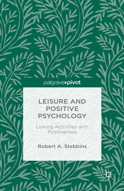 Leisure and Positive Psychology (eBook, PDF) - Stebbins, Robert A.