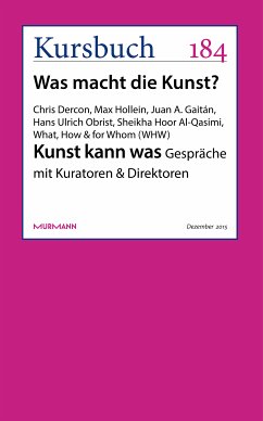 Kunst kann was (eBook, ePUB) - Dercon, Chris; Hollein, Max; Gaitán, Juan A.; Al Qasimi, Sheikha Hoor; Obrist, Hans Ulrich; (WHW), What, How & for Whom