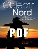 OBJECTIF NORD, Le Quebec au-dela du 49e (eBook, PDF)