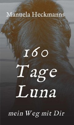 160 Tage Luna (eBook, ePUB) - Heckmanns, Manuela