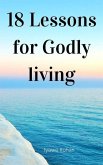 18 Lessons for Godly living (eBook, ePUB)