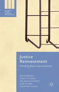 Justice Reinvestment (eBook, PDF) - Brown, David; Cunneen, Chris; Schwartz, Melanie; Stubbs, Julie; Young, Courtney