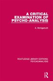 A Critical Examination of Psycho-Analysis (eBook, PDF)