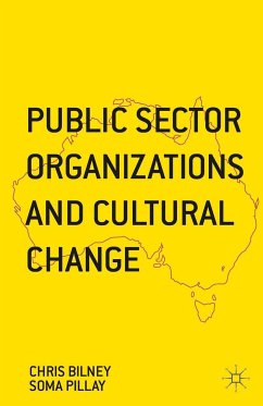 Public Sector Organizations and Cultural Change (eBook, PDF) - Pillay, Soma; Bilney, Chris