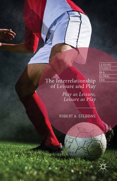 The Interrelationship of Leisure and Play (eBook, PDF) - Stebbins, Robert A.