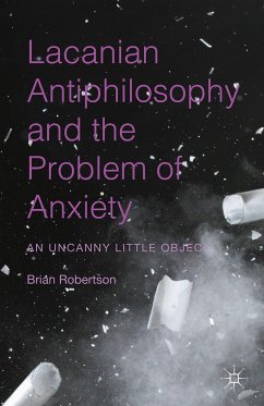Lacanian Antiphilosophy and the Problem of Anxiety (eBook, PDF) - Robertson, Brian