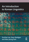 An Introduction to Korean Linguistics (eBook, ePUB) An Introduction to Korean Linguistics (eBook, ePUB)