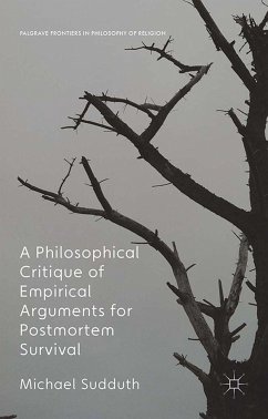 A Philosophical Critique of Empirical Arguments for Postmortem Survival (eBook, PDF) - Sudduth, Michael