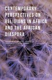 Contemporary Perspectives on Religions in Africa and the African Diaspora (eBook, PDF)