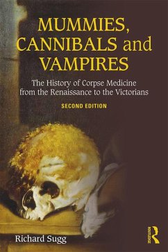 Mummies, Cannibals and Vampires (eBook, PDF) - Sugg, Richard