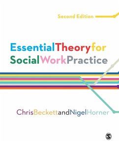 Essential Theory for Social Work Practice (eBook, PDF) - Beckett, Chris; Horner, Nigel