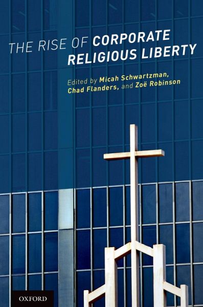 The Rise of Corporate Religious Liberty (eBook, PDF) The Rise of Corporate Religious Liberty (eBook, PDF)