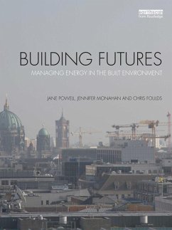 Building Futures (eBook, ePUB) - Powell, Jane; Monahan, Jennifer; Foulds, Chris