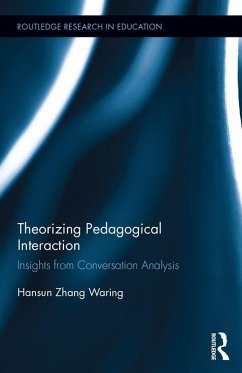 Theorizing Pedagogical Interaction (eBook, PDF) - Waring, Hansun Zhang