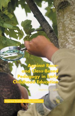 Against Race- and Class-Based Pedagogy in Early Childhood Education (eBook, PDF) - Smith, Stephanie C.