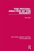 The Psycho-Analysis of the Nursery (eBook, ePUB) The Psycho-Analysis of the Nursery (eBook, ePUB)
