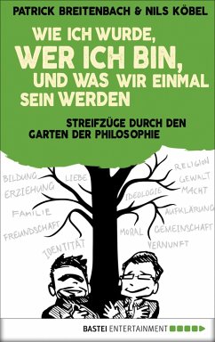 Wie ich wurde, wer ich bin, und was wir einmal sein werden (eBook, ePUB) - Breitenbach, Patrick; Köbel, Nils