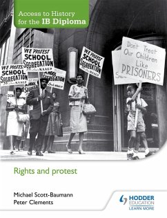 Access to History for the IB Diploma: Rights and protest (eBook, ePUB) - Scott-Baumann, Michael; Clements, Peter