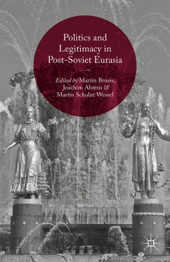 Politics and Legitimacy in Post-Soviet Eurasia (eBook, PDF) - Brusis, Martin; Ahrens, Joachim; Schulze Wessel, Martin