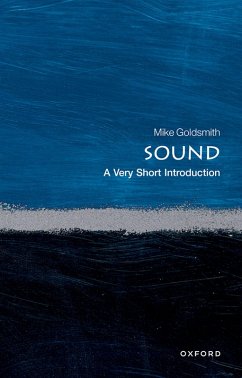 Sound: A Very Short Introduction (eBook, ePUB) - Goldsmith, Mike
