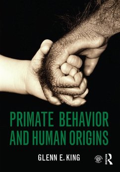 Primate Behavior and Human Origins (eBook, PDF) - King, Glenn
