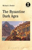 The Byzantine Dark Ages (eBook, ePUB)