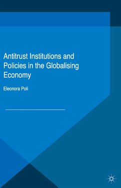 Antitrust Institutions and Policies in the Globalising Economy (eBook, PDF) - Poli, Eleonora