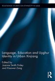 Language, Education and Uyghur Identity in Urban Xinjiang (eBook, PDF) Language, Education and Uyghur Identity in Urban Xinjiang (eBook, PDF)
