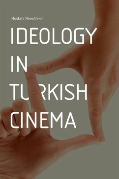 Ideology in Turkish Cinema (eBook, ePUB) - Mencutekin, Mustafa