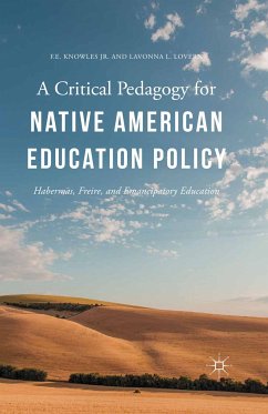 A Critical Pedagogy for Native American Education Policy (eBook, PDF) - Lovern, Lavonna L.; Knowles, F.E.