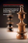 A Poststructuralist Discourse Theory of Global Politics (eBook, PDF)