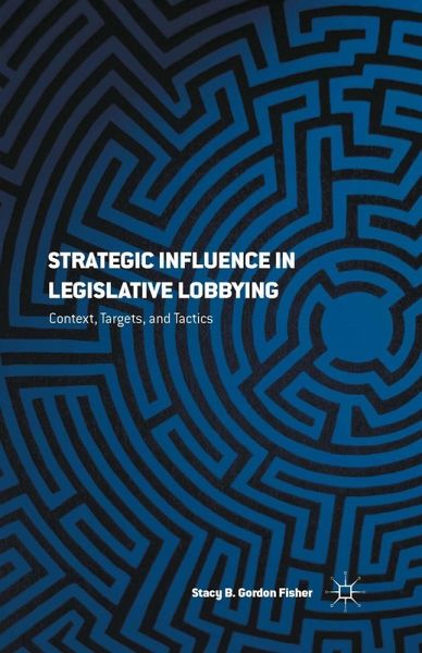Strategic Influence in Legislative Lobbying (eBook, PDF) Strategic Influence in Legislative Lobbying (eBook, PDF)