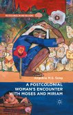 A Postcolonial Woman&quote;s Encounter with Moses and Miriam (eBook, PDF)