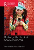 Routledge Handbook of New Media in Asia (eBook, ePUB)